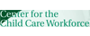 Center for the Child Care Workforce